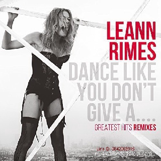 CD,LeAnn Rimes - Dance Like You Dont Give A