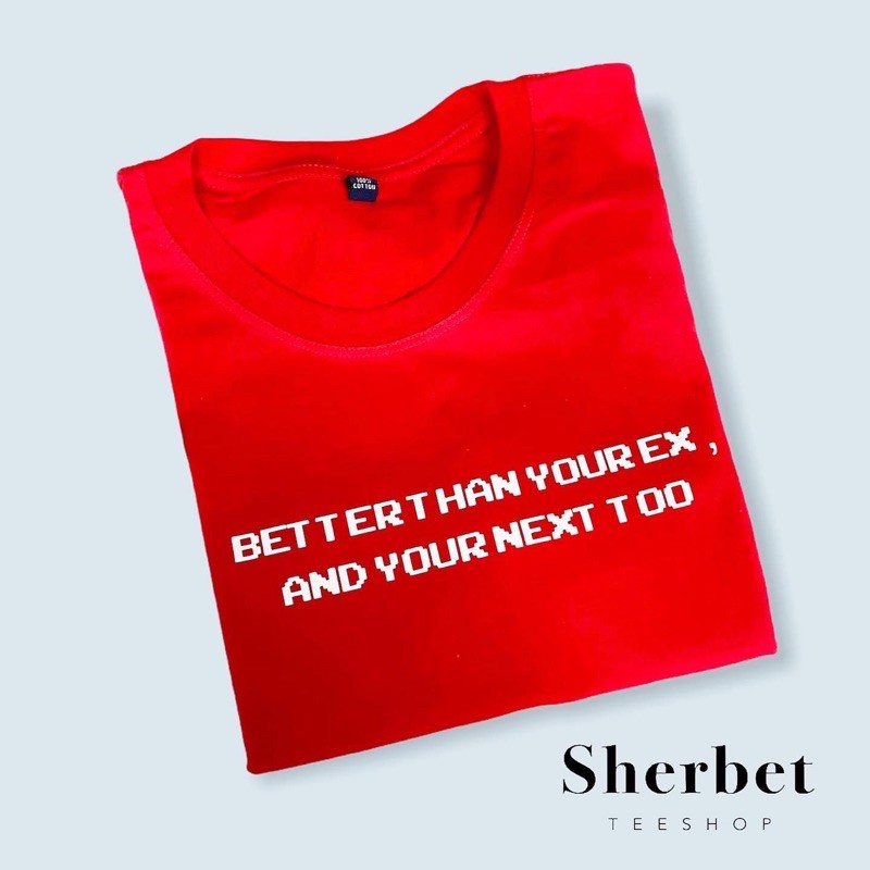 เสื้อยืด better than your ex! * ︎|sherbet.teeshop