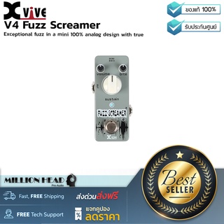 Xvive : V4 Fuzz Screamer by Millionhead (เอฟเฟกต์ กีตาร์ เสียงแตก ราคาประหยัด ให้โทนเสียงแตกที่กว้าง)