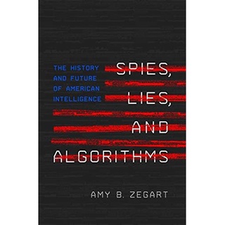 หนังสือพร้อมส่ง Spies, Lies, and Algorithms : The History and Future of American Intelligence [Hardcover]