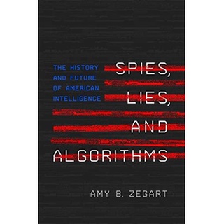 หนังสือพร้อมส่ง Spies, Lies, and Algorithms : The History and Future of American Intelligence [Hardcover]