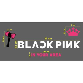 สติกเกอร์ ตัด ไดคัท BLACK PINK (35 ซม) In Your Area มงกุฎ ฆ้อน PVC กันน้ำ ทนแดด BlackPink ติดชิลด์ ติด รถ มอเตอร์ไซค์