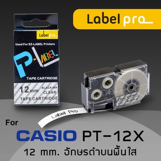 เทปพิมพ์ อักษร ฉลาก เทียบเท่า Label Pro สำหรับ Casio XR-12X1 XR12X1 XR 12X1 (PT-12X) 12 มม. อักษรดำบนพื้นใส (8M)