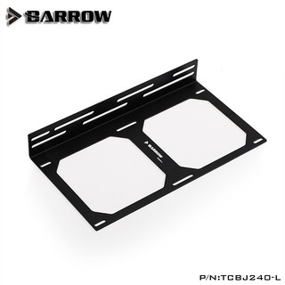 Barrow 240 radiator bracket fan bracket external mounting bracket (ขายึดหม้อน้ำ 240MM จัดส่งในไทย )