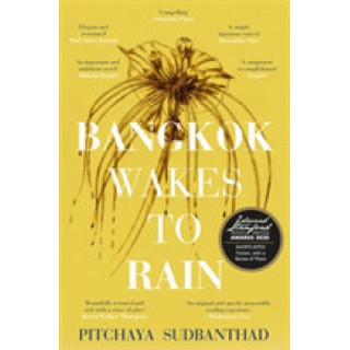 Bangkok Wakes to Rain : Shortlisted for the 2020 Edward Stanfordfiction with a Sense of Place หนังสือภาษาอังกฤษมือหนึ่ง