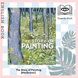[Querida] The Story of Painting: How art was made [Hardcover] by DK, Foreword by  Andrew Graham Dixon