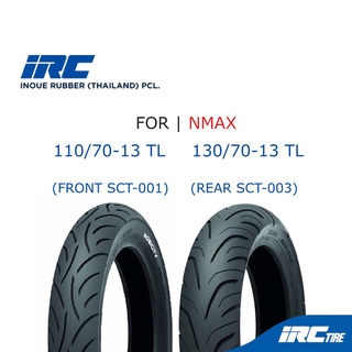 IRC[ยางปี 21] ยาง NMAX  SCT-001,SCT-003 110/70-13 , 130/70-13