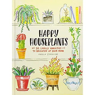 Happy Houseplants : 30 Lovely Varieties to Brighten Up Your Home [Hardcover]หนังสือภาษาอังกฤษมือ1(New) ส่งจากไทย
