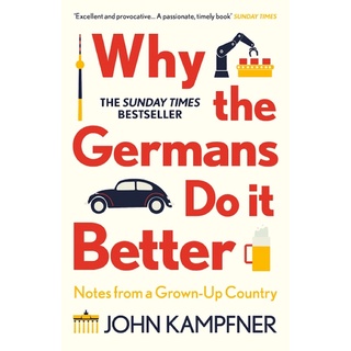 หนังสือภาษาอังกฤษ Why the Germans Do it Better: Notes from a Grown-Up Country by John Kampfner