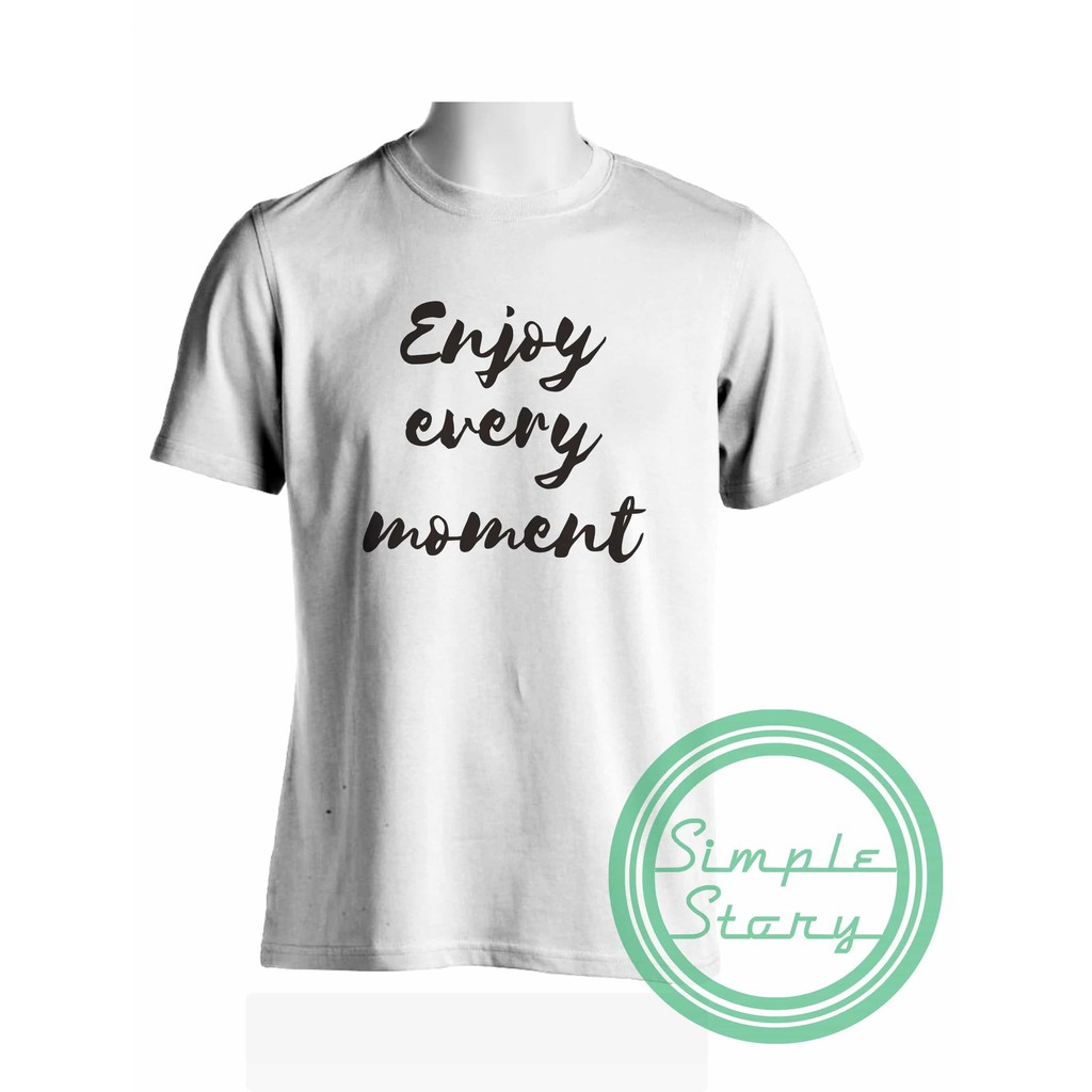 เสื้อยืด Enjoy Every Moment KB Distro