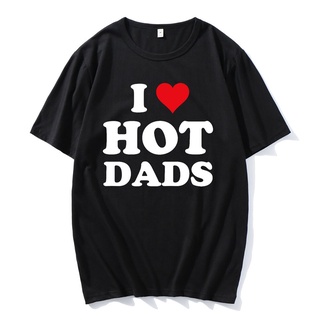 [COD]เสื้อยืดผ้าฝ้าย 100% พิมพ์ลาย I Love Hot Dads ed คุณภาพสูง สวมใส่สบาย แฟชั่นยอดนิยม สําหรับทุกเพศS-5XL