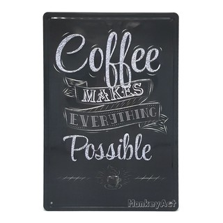 ป้ายสังกะสีวินเทจ Coffee Makes Everything Possible (ปั๊มนูน)