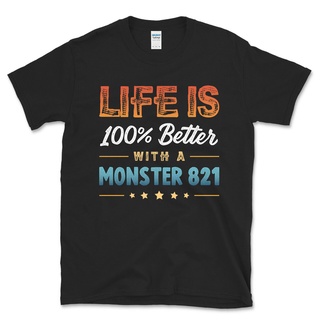 ขายดี เสื้อยืด พิมพ์ลาย Life is Better with a Monster 821 Ducati Motorcycle Rider OKpank37MIlddn28Size S-5XL