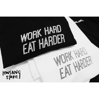 WORK HARD, EAT HARDER