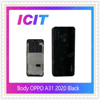 Body OPPO A31 2020 อะไหล่บอดี้ เคสกลางพร้อมฝาหลัง Body อะไหล่มือถือ คุณภาพดี ICIT-Display