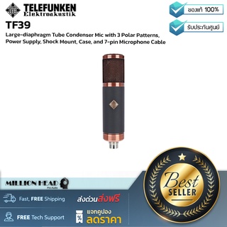 TELEFUNKEN : TF39 by Millionhead (ไมโครโฟนคอนเดนเซอร์ Large-diaphragm Tube)