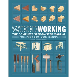 หนังสือใหม่ by DK Woodwork: The Complete Step-By-Step Manual (New Ed)