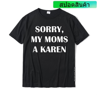 เสื้อยืดลําลอง ผ้าฝ้าย แขนสั้น พิมพ์ลาย My Mom Is A Karen Meme ของขวัญ สําหรับผู้ชาย