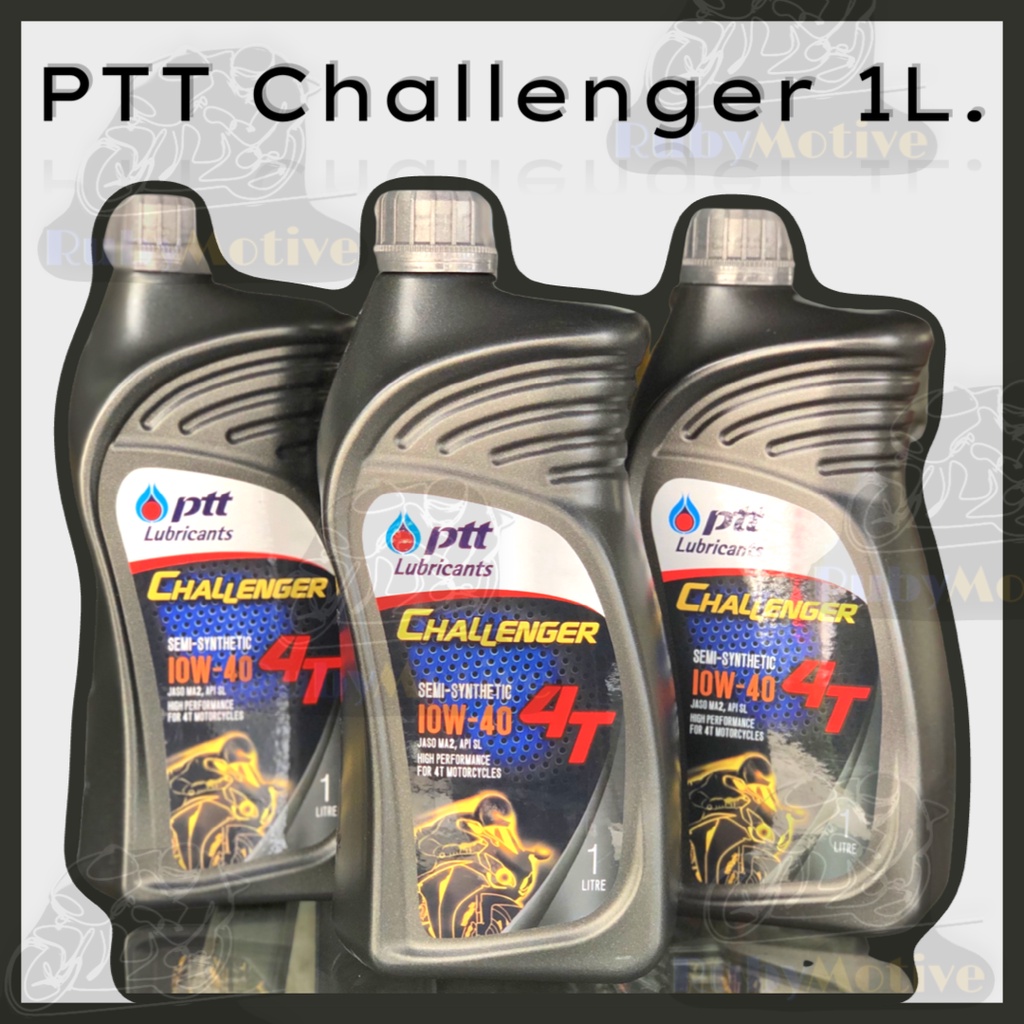 PTT น้ำมันเครื่องมอเตอร์ไซค์ 4T Challenger 10W-40 ขนาด 1 ลิตร (ราคาต่อขวด)