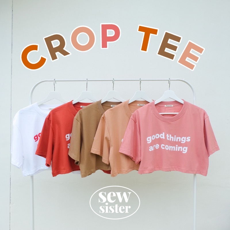 Sew.sister crop tee เสื้อยืด เสื้อครอป 5 สีลาย good things are coming