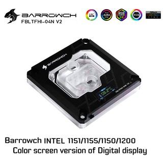 Barrowch 1151/x99/x299 platform Color screen version digital display CPU water block Black (รับประกัน 1 ปี จัดส่งในไทย )