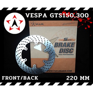 จานเบรคมอเตอร์ไซค์ FAR VESPA GTS300 150－F/B-4T ขนาด 220 mm