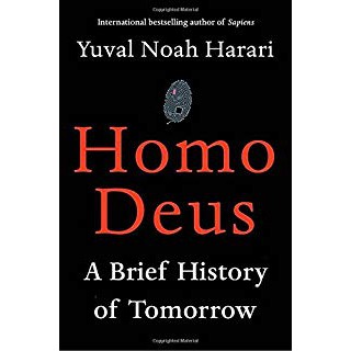 Homo Deus A Brief History of Tomorrow