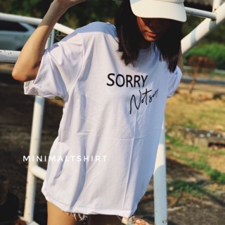 เสื้อ oversize สกรีน sorry not sorry