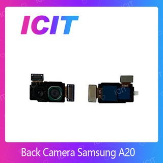 Samsung A20 อะไหล่กล้องหลัง กล้องด้านหลัง Back Camera（ได้1ชิ้นค่ะ) สินค้าพร้อมส่ง ICIT 2020