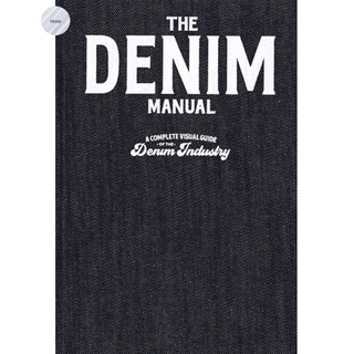 DENIM DESIGN MANUAL : AN ILLUSTRATED GUIDE TO DESIGNING DENIM GARMENTS