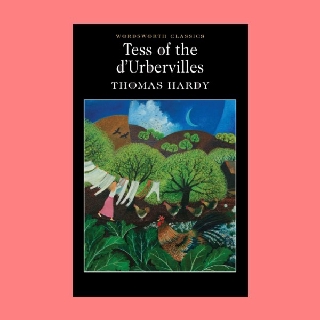 หนังสือนิยายภาษาอังกฤษ Tess of the dUrbervilles เทสส์ ผู้บริสุทธิ์ ชะตากรรมของผู้บริสุทธิ์ เทสส์แห่งเดอร์เบอร์วิลส์ fic