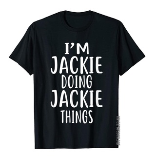 เสื้อยืดผ้าฝ้าย พิมพ์ลาย Im JACKIE Doing JACKIE Things แฟชั่นสําหรับผู้ชาย