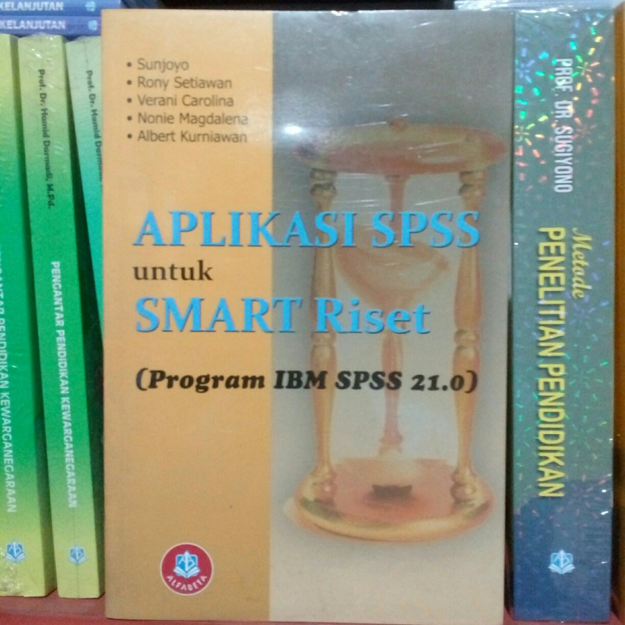 SPSS APPLICATION BOOK FOR SMART RESERARCH IBM SPSS 21.0 PROGRAM