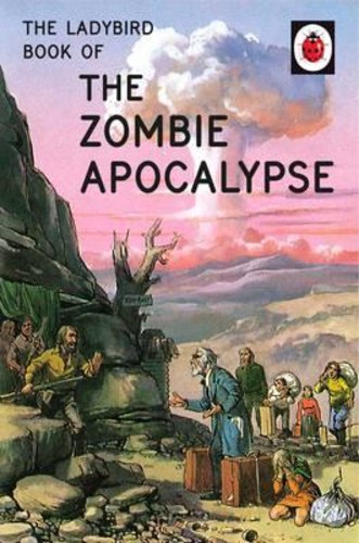 The Ladybird Book of the Zombie Apocalypse โดย Jason Hazeley (ฉบับสหราชอาณาจักร ปกแข็ง)