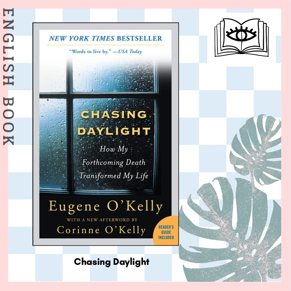 [Querida] หนังสือภาษาอังกฤษ Chasing Daylight : How My Forthcoming Death Transformed My Life by Gene O'Kelly