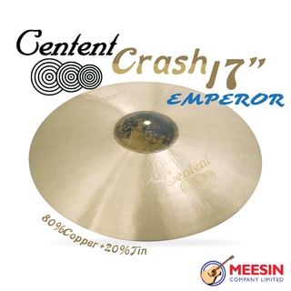 CENTENTแฉ 17 นิ้ว CRASH / CHINA / OZONE ซีรีย์ B20 Emperor ทำจากทองแดงผสม (Bronze Alloy โลหะผสมบรอนซ์ 80% + ทองแดง 20%)