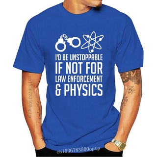 เสื้อยืดโอเวอร์ไซส์เสื้อยืดแขนสั้นลําลอง พิมพ์ลาย IM Be Unstoppable If Not For Physics - s - Geeky - Nerd - 10 สี สําหร