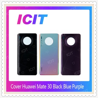 Cover Huawei Mate 30 อะไหล่ฝาหลัง หลังเครื่อง Cover อะไหล่มือถือ คุณภาพดี ICIT-Display