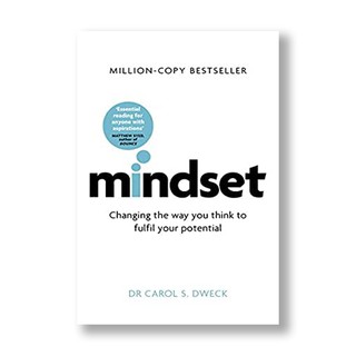 MINDSET: CHANGING THE WAY YOU THINK TO FULFIL YOUR POTENTIAL