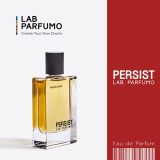 LAB Parfumo, Persist  น้ำหอมผู้หญิง (ขนาด 30 ml., 50 ml.) หอมเย้ายวนใจ น่าหลงไหล ที่สะกดทุกอารมณ์และความรู้สึก จนยากจะลื