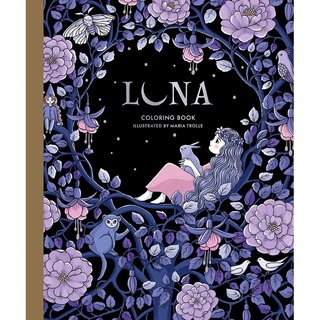 หนังสือระบายสี Luna Coloring Book เพลิดเพลินกับการเดินชมแสงจันทร์ในสวนที่เต็มไปด้วยดอกไม้ที่สวยงาม Maria Trolle