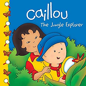 Caillou: the Jungle Explorer (Caillou) สั่งเลย!! หนังสือภาษาอังกฤษมือ1 (New)