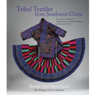 Riverbooks หนังสือประวัติศาสตร์ : Tribal Textiles From Southwest China