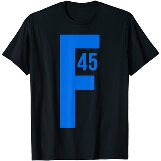 F45 - F Donald Trump - เสื้อยืดแฟชั่น คุณภาพสูง สไตล์เกาหลีS-5XL