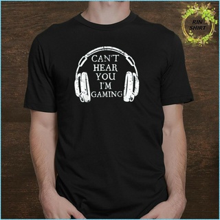 เสื้อยืด พิมพ์ลาย CanT Hear You IM Gaming สําหรับผู้ชายS-5XL