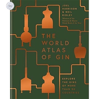 The World Atlas of Gin : Explore the gins of more than 50 countries