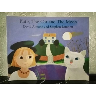 Kate, the Cat and the Moon., by David Almond.-118