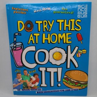 DO TRY IT AT HOME : COOK IT!. Science Museum by John Milton-T