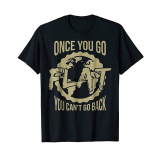 เสื้อยืดโอเวอร์ไซส์Once You Go Flat You Cant Go Back Flat Earth(2) เสื้อยืด คอกลม ผ้าฝ้าย สไตล์คลาสสิก แฟชั่นสําหรับผู้