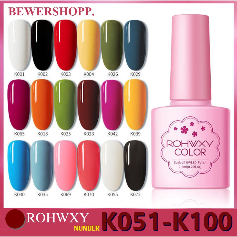 สีทาเล็บเจล 051-100 เบอร์ / ROHWXY ยาทาเล็บเจล สีทาเล็บ ยาทาเล็บ Gelpolish